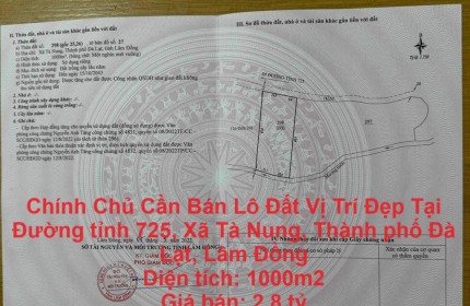 Chính Chủ Cần Bán Lô Đất Vị Trí Đẹp Tại Đường tỉnh 725, Xã Tà Nung, Thành phố Đà Lạt, Lâm Đồng